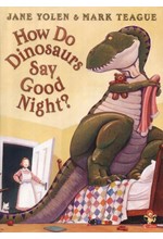 HOW DO DINOSAURS SAY GOOD NIGHT?