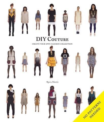 DIY COUTURE-CREATE YOUR OWN FASHION COLLECTION PB