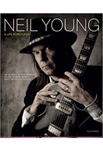 NEIL YOUNG A LIFE IN PICTURES