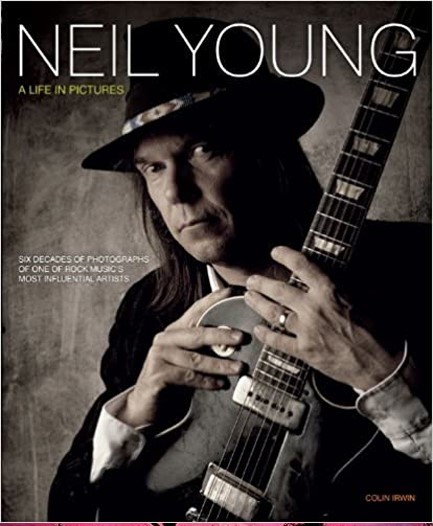 NEIL YOUNG A LIFE IN PICTURES