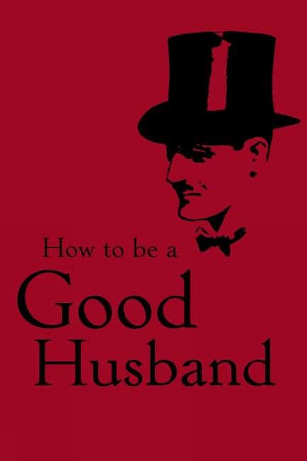 HOW TO BE A GOOD HUSBAND