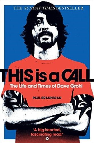 THIS IS A CALL-THE LIFE AND TIMES OF DAVE GROHL PB