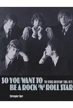 SO YOU WANT TO BE A ROCK'N'ROLL STAR-THE BYRDS DAY BY DAY 1965-1973