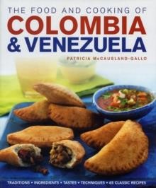 THE FOOD AND COOKING OF COLOMBIA AND VENEZUELA HB