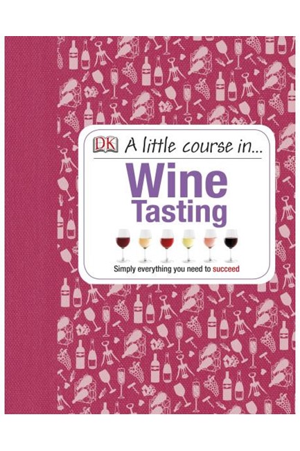 A LITTLE COURSE IN WINE TASTING