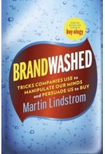 BRANDWASHED-TRICKS COMPANIES USE TO MANIPULATE OUR MINDS AND PERSUADE US TO BUY