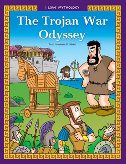 I LOVE MYTHOLOGY-THE TROJAN WAR - -ODYSSEY