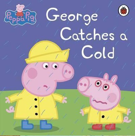 PEPPA PIG-GEORGE CATCHES A COLD