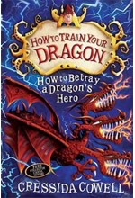 HOW TO TRAIN YOUR DRAGON-HOW TO BETRAY A DRAGON'S HERO PB