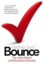 BOUNCE-THE MYTH OF TALENT AND THE POWER OF PRACTICE