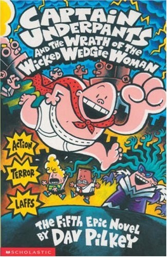 CAPTAIN UNDERPANTS AND THE WRATH OF THE WICKED WEDGIE WOMAN