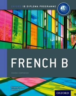 FRENCH B COURSE COMPANION FOR THE IB DIPLOMA