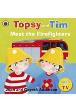 TOPSY AND TIM MEET THE FIREFIGHTERS