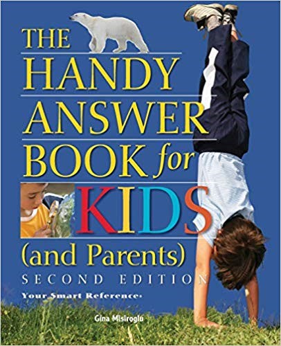 THE HANDY ANSWER BOOK FOR KIDS AND PARENTS