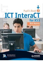 ICT INTERACT 2 FOR KEY STAGE 3