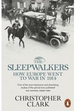 SLEEPWALKERS-HOW EUROPE WENT TO WAR IN 1914