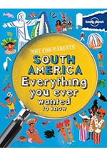 NOT FOR PARENTS SOUTH AMERICA EVERYTHING YOU EVER WANTED TO KNOW