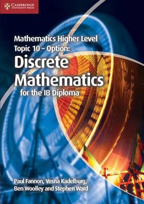 MATHEMATICS HIGHER LEVEL FOR THE IB DIPLOMA OPTION TOPIC 10 DISCRETE MATHEMATICS