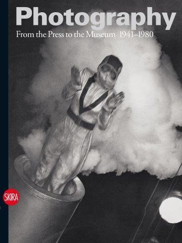 HISTORY OF PHOTOGRAPHY VOL.3- FROM THE PRESS TO THE MUSEUM 1941-1980