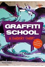 GRAFFITI SCHOOL A STUDENT'S GUDE