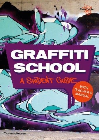 GRAFFITI SCHOOL A STUDENT'S GUDE