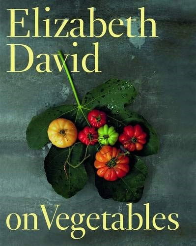 ELIZABETH DAVID ON VEGETABLES HB