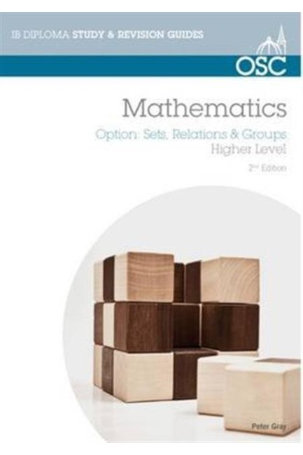 IB MATHEMATICS: SETS RELATIONS & GROUPS : FOR EXAMS FROM 2014