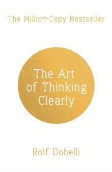 THE ART OF THINKING CLEARLY PB