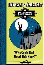 ALL THE WRONG QUESTIONS 1-WHO COULD THAT BE AT THIS HOUR PB