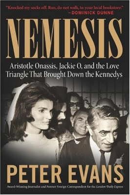 NEMESIS-THE TRUE STORY OF ARISTOTLE ONASSIS, JACKIE O, AND THE LOVE TRIANGLE