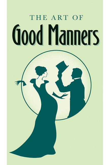 THE ART OF GOOD MANNERS