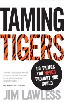 TAMING TIGERS-DO THINGS YOU NEVER THOUGHT YOU COULD