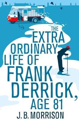 THE EXTRA ORDINARY LIFE OF FRANK DERRICK, AGE 81