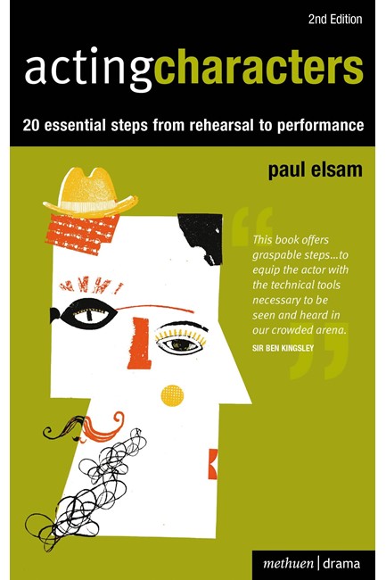 ACTING CHARACTERS-20 SIMPLE STEPS FROM REHEARSAL TO PERFORMANCE