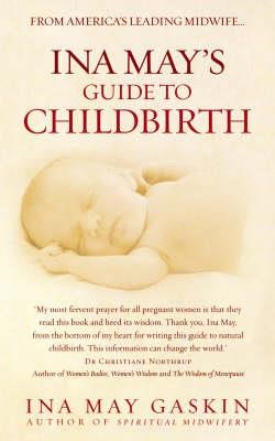 INA MAY'S GUIDE TO CHILDBIRTH