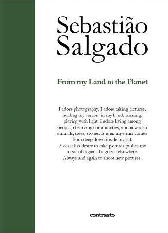 SEBASTIAO SALGADO FROM MY LAND TO THE PLANET