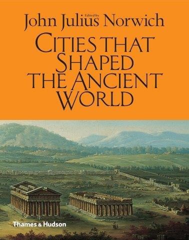 CITIES THAT SHAPED THE ANCIENT WORLD HB