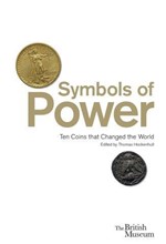 SYMBOLS OF POWER-TEN COINS THAT CHANGED THE WORLD