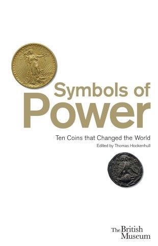 SYMBOLS OF POWER-TEN COINS THAT CHANGED THE WORLD