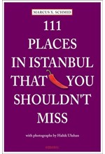 111 PLACES IN ISTANBUL THAT YOU MUST NOT MISS