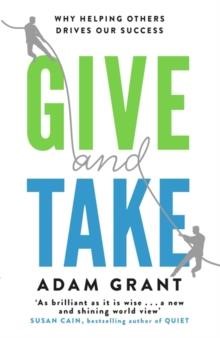 GIVE AND TAKE-WHY HELPING OTHERS DRIVES OUR SUCCESS