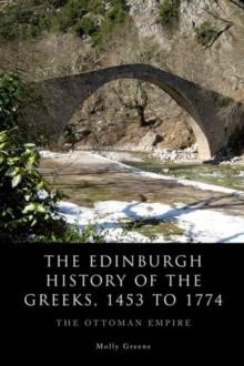 THE EDINBURGH HISTORY OF THE GREEKS, 1453 TO 1774