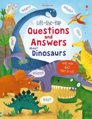 LIFT THE FLAP QUESTIONS AND ANSWERS ABOUT DINOSAURS HB