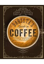 THE CURIOUS BARISTA'S GUIDE TO COFFEE HB