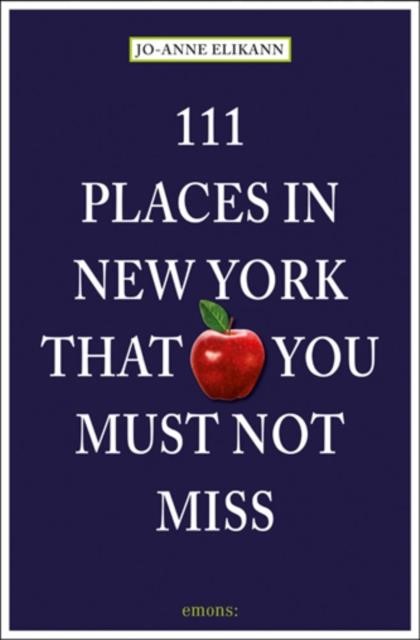 111 PLACES IN NEW YORK THAT YOU MUST NOT MISS