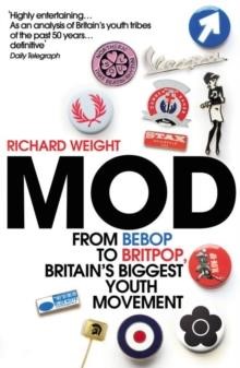 MOD : FROM BEBOP TO BRITPOP, BRITAIN'S BIGGEST YOUTH MOVEMENT