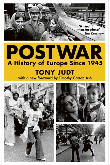 POSTWAR : A HISTORY OF EUROPE SINCE 1945