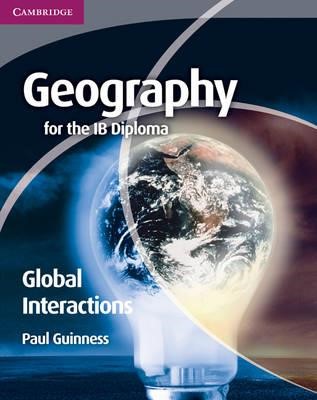 GEOGRAPHY FOR THE IB DIPLOMA GLOBAL INTERACTIONS