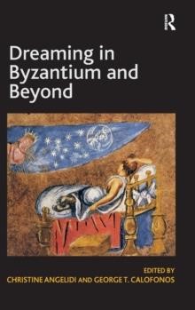 DREAMING IN BYZANTIUM AND BEYOND