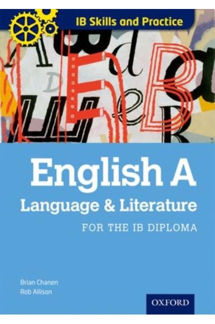 ENGLISH A-LANGUAGE AND LITERATURE SKILLS AND PRACTICE-2ND EDITION